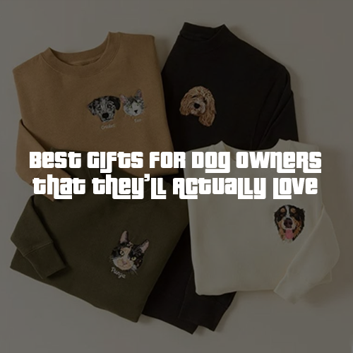 Best Gifts for Dog Owners That They’ll Actually Love