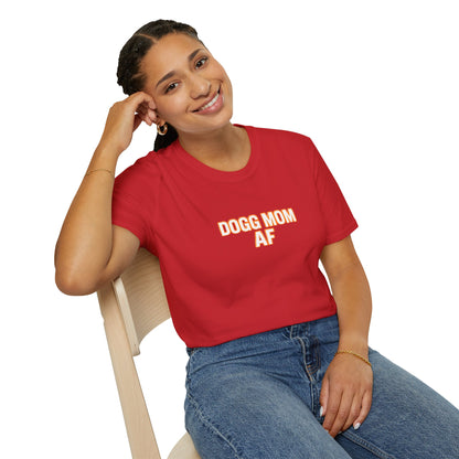 Dogg Mom AF T-Shirt — Funny Dog Mom Tee, Pet Lover Gift