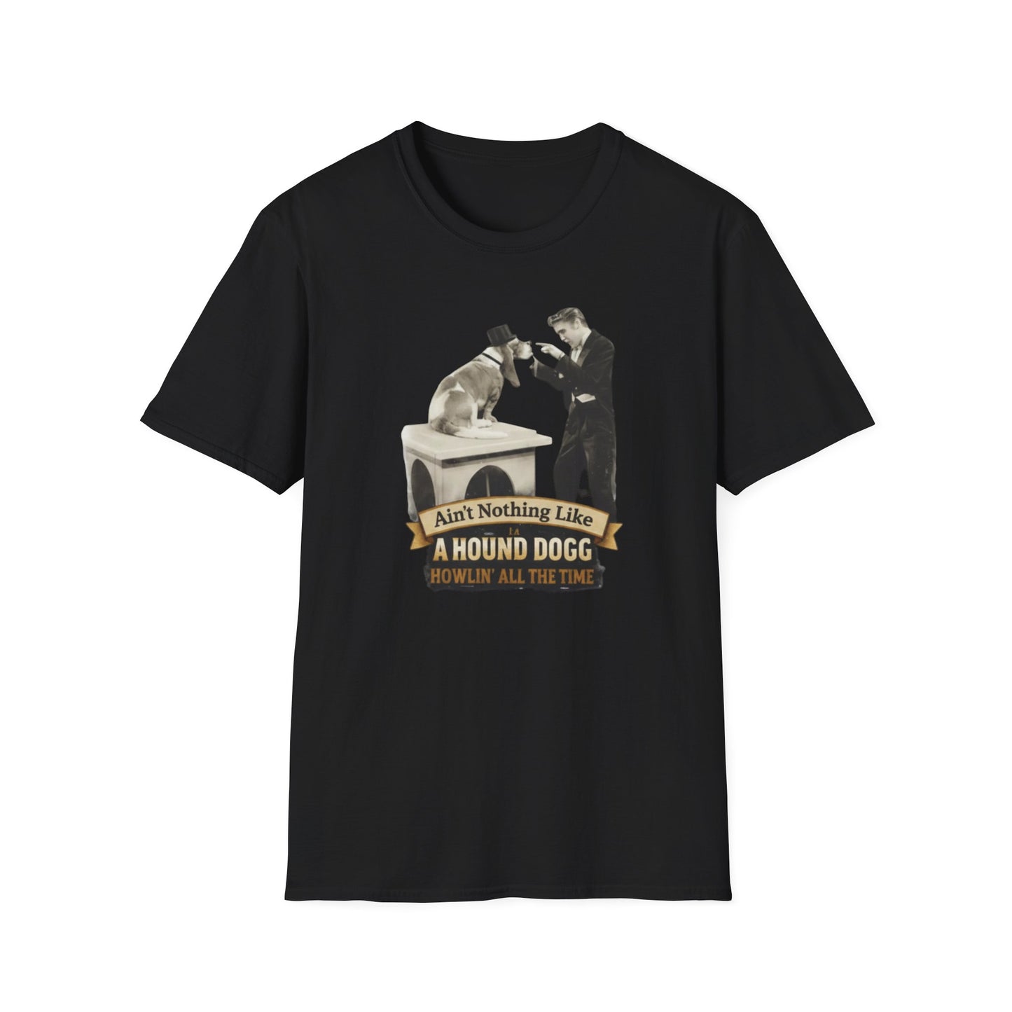 T-Shirt — 'Ain't Nothing Like a Hound Dogg' Vintage Elvis-Inspired Graphic Tee