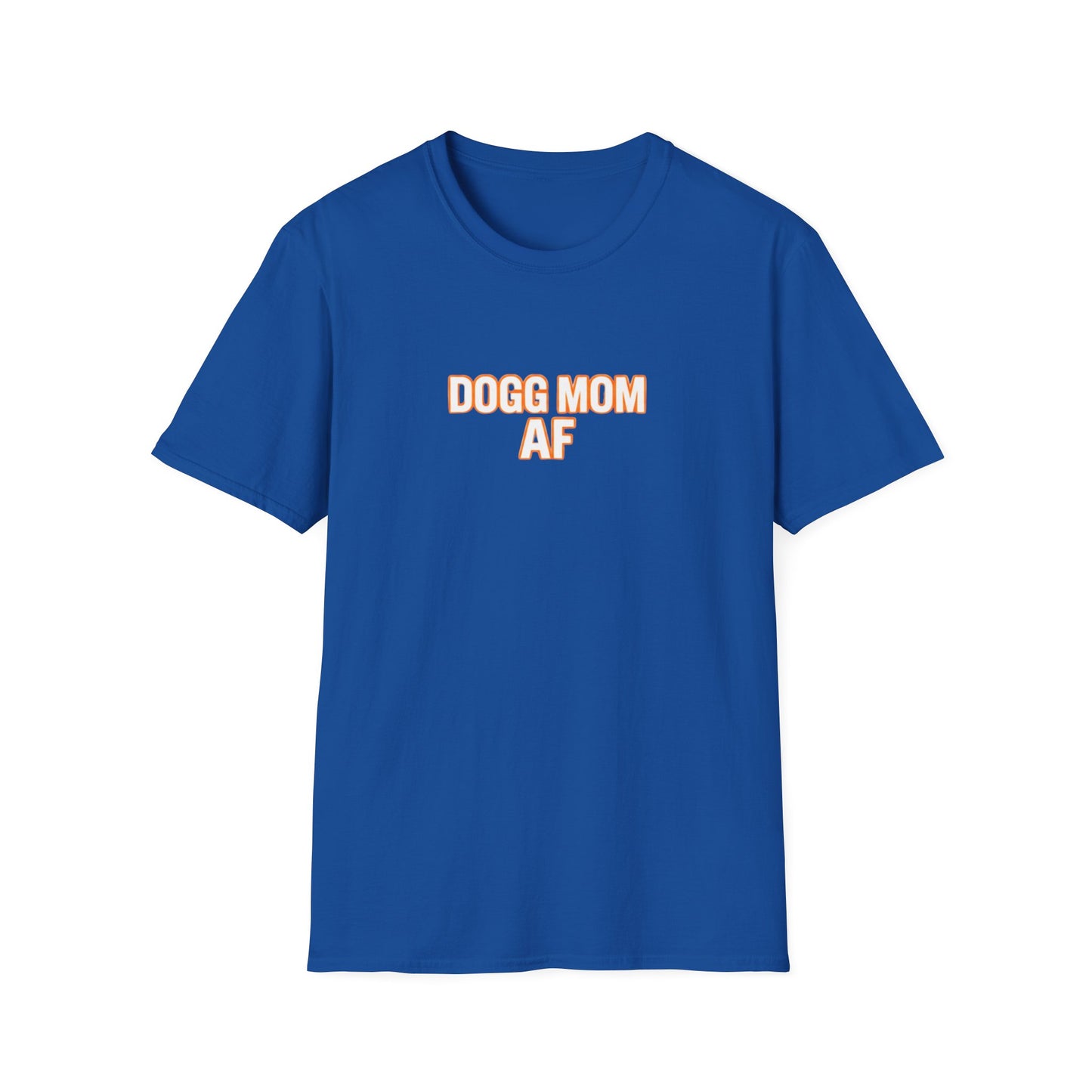 Dogg Mom AF T-Shirt — Funny Dog Mom Tee, Pet Lover Gift