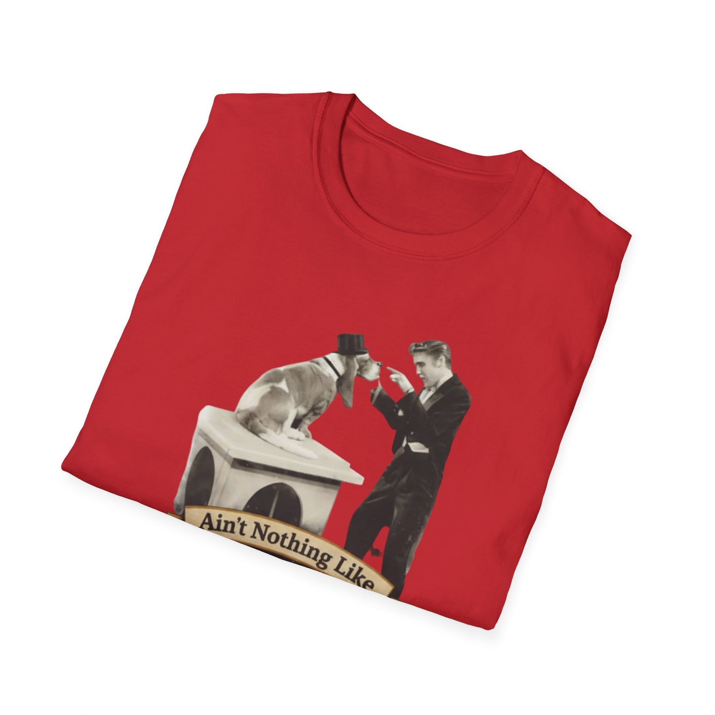 T-Shirt — 'Ain't Nothing Like a Hound Dogg' Vintage Elvis-Inspired Graphic Tee