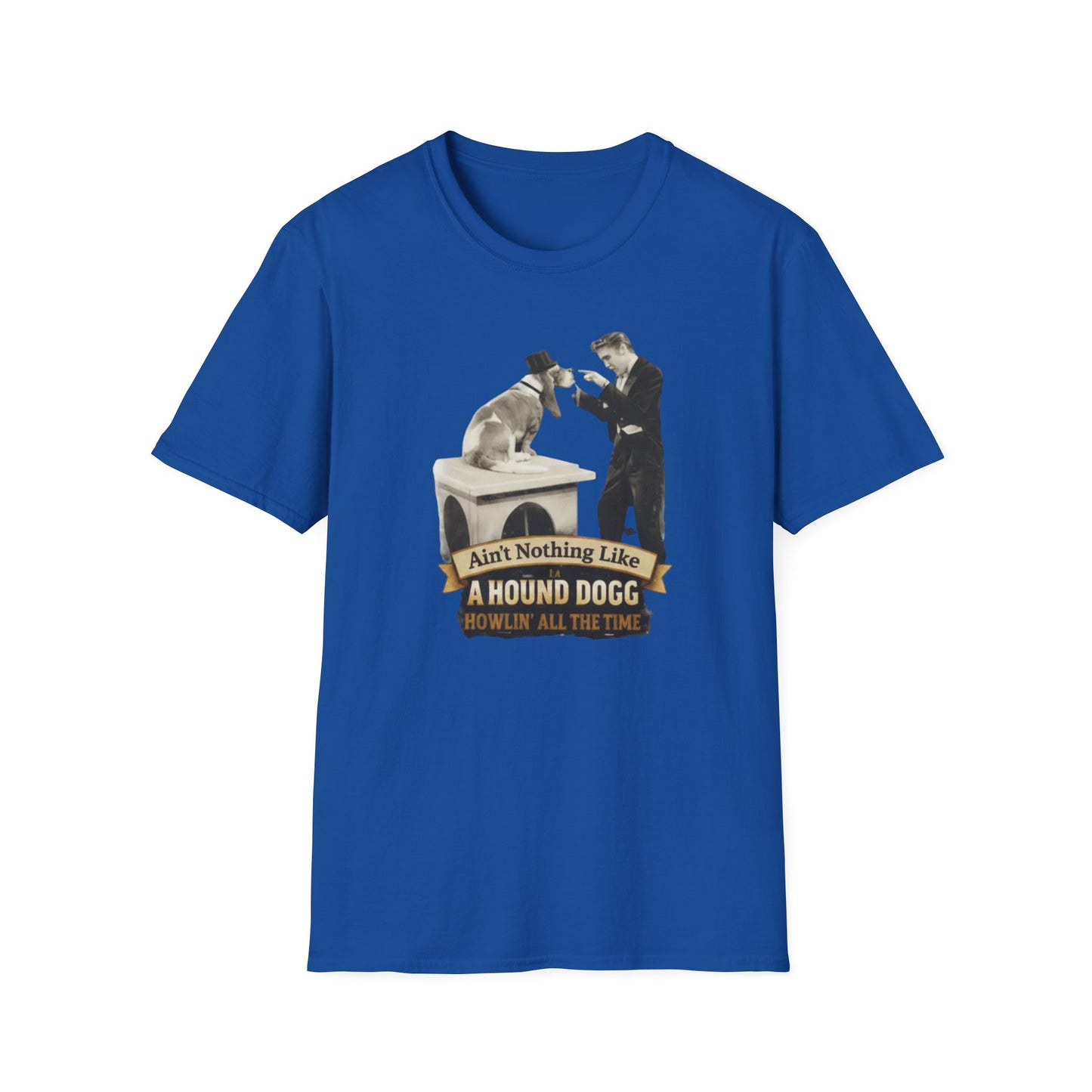 T-Shirt — 'Ain't Nothing Like a Hound Dogg' Vintage Elvis-Inspired Graphic Tee