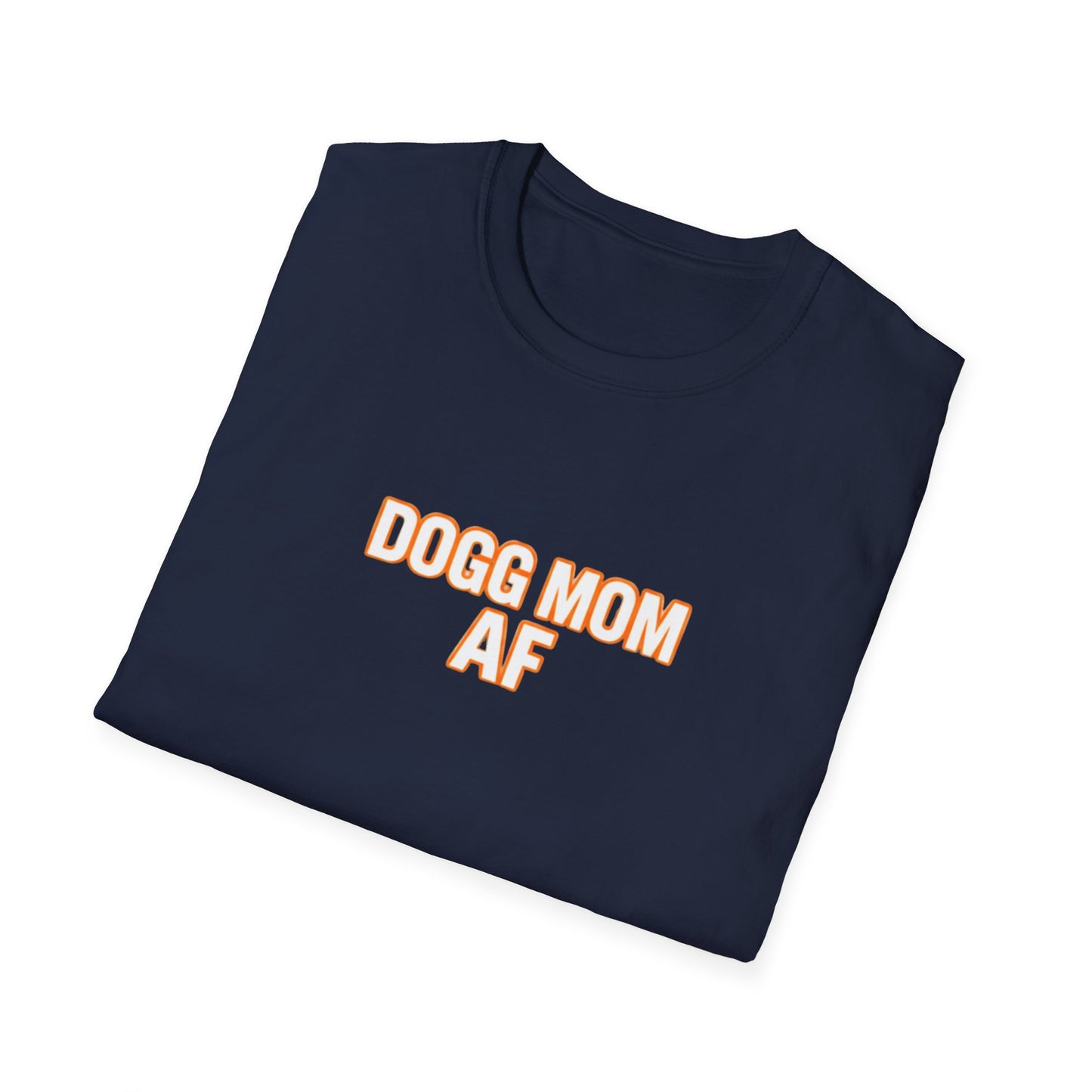 Dogg Mom AF T-Shirt — Funny Dog Mom Tee, Pet Lover Gift
