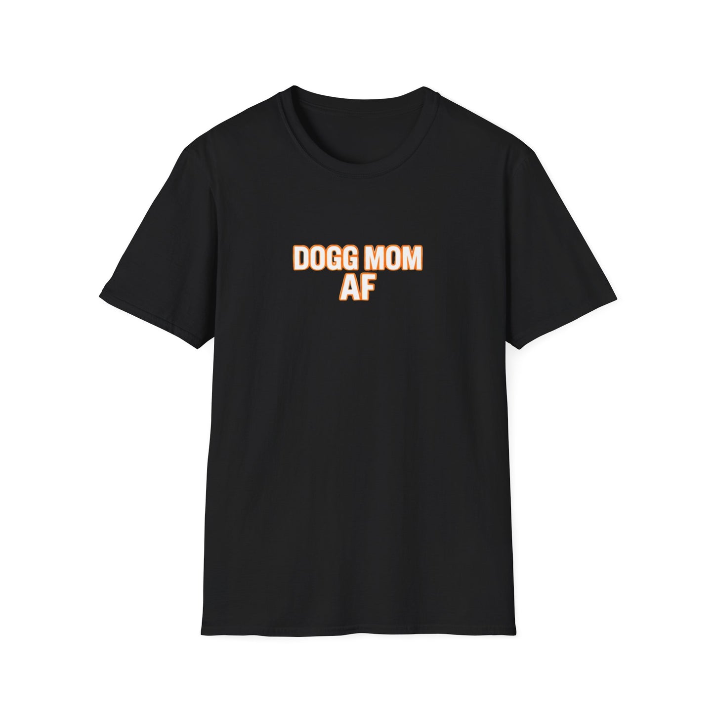 Dogg Mom AF T-Shirt — Funny Dog Mom Tee, Pet Lover Gift