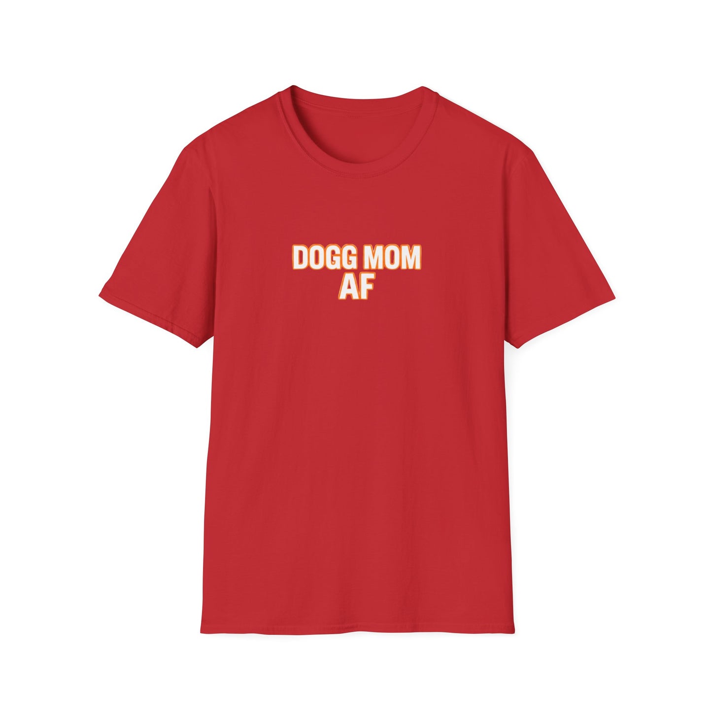 Dogg Mom AF T-Shirt — Funny Dog Mom Tee, Pet Lover Gift
