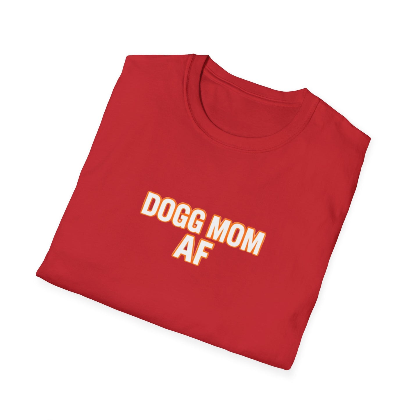 Dogg Mom AF T-Shirt — Funny Dog Mom Tee, Pet Lover Gift
