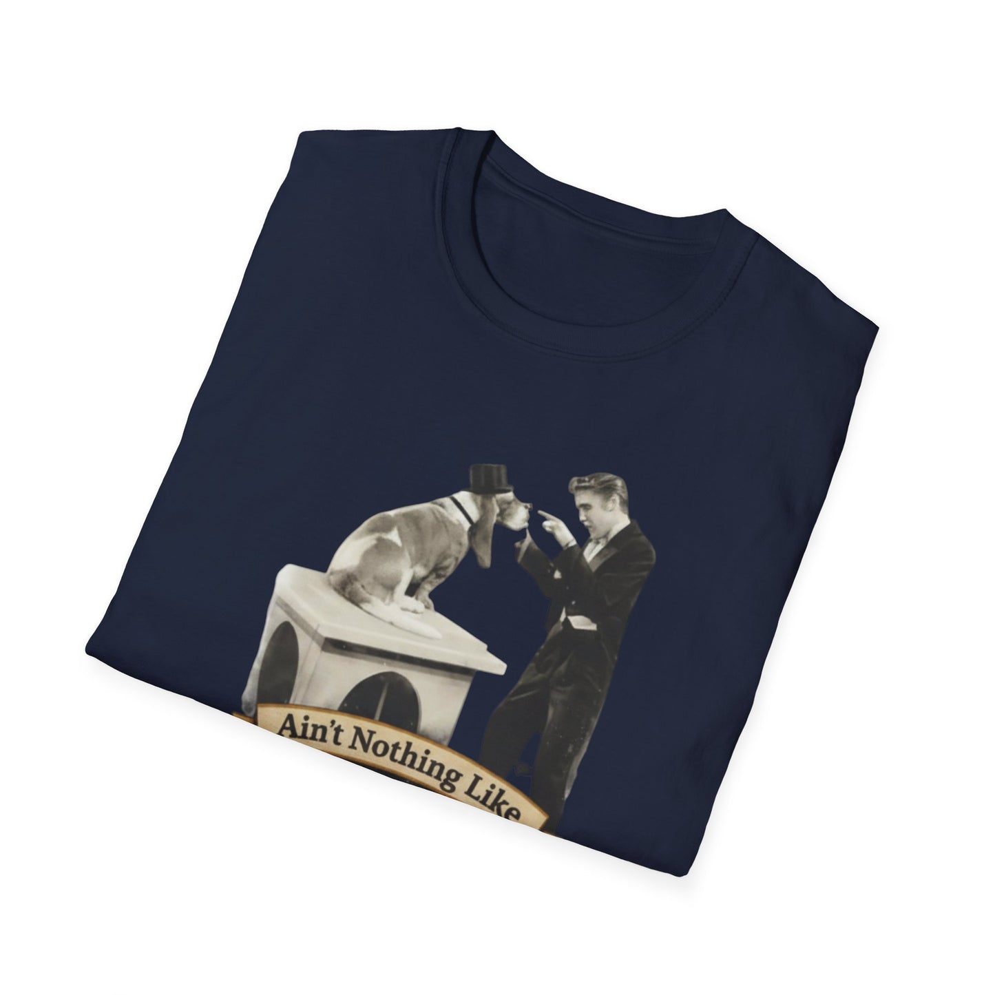 T-Shirt — 'Ain't Nothing Like a Hound Dogg' Vintage Elvis-Inspired Graphic Tee