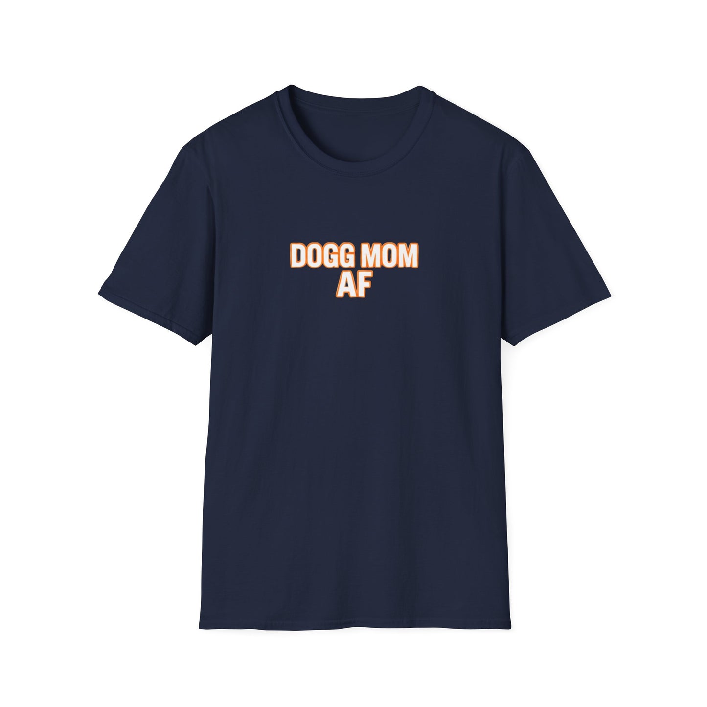 Dogg Mom AF T-Shirt — Funny Dog Mom Tee, Pet Lover Gift