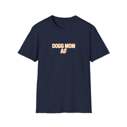 Dogg Mom AF T-Shirt — Funny Dog Mom Tee, Pet Lover Gift