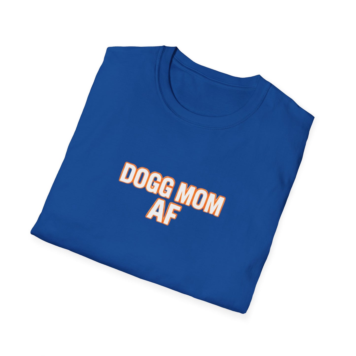 Dogg Mom AF T-Shirt — Funny Dog Mom Tee, Pet Lover Gift