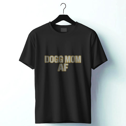 Dogg Fatherz Dogg Mom AF Black T-Shirt